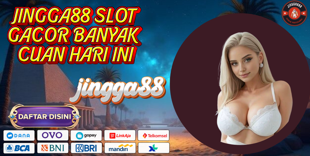 JINGGA88 SLOT GACOR BANYAK CUAN HARI INI