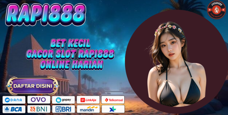 BET KECIL GACOR SLOT RAPI888 ONLINE HARIAN