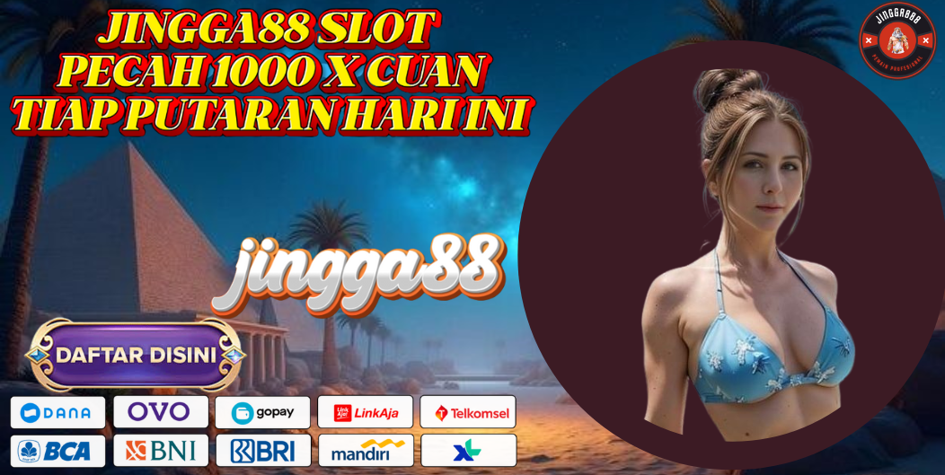 JINGGA88 SLOT PECAH 1000 X CUAN TIAP PUTARAN HARI INI